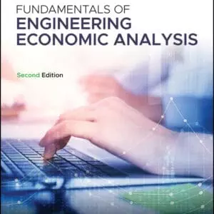 Fundamentals of Engineering Economic Analysis 2e