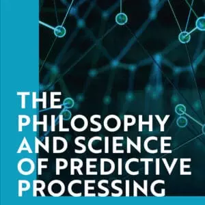 The Philosophy and Science of Predictive Processing - eBook
