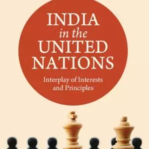 India in the United Nations: Interplay of Interests and Principles - eBook