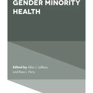 Sexual and Gender Minority Health (Advances in Medical Sociology-Volume 21) - eBook