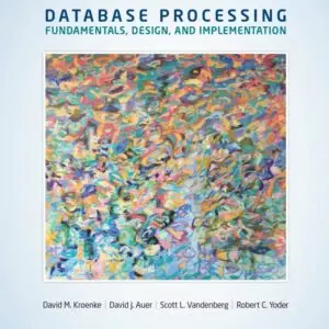 Database Processing: Fundamentals, Design, and Implementation (15th Edition) - eBook